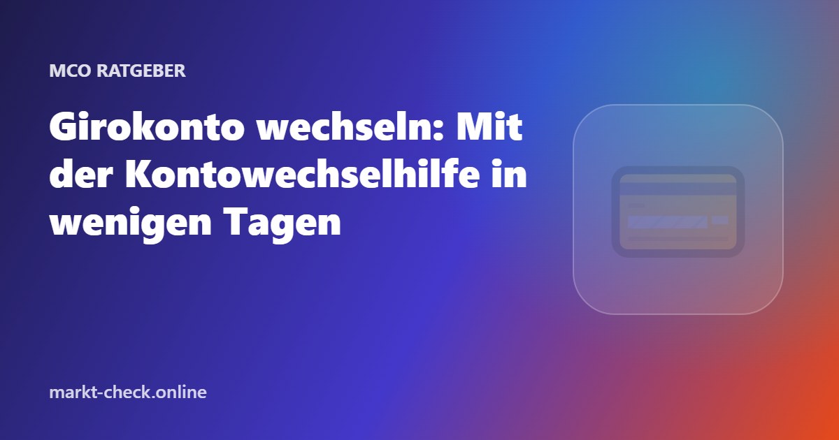 Girokonto wechseln: Mit der Kontowechselhilfe in wenigen Tagen