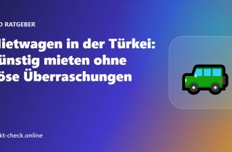 Mietwagen in der Türkei: Günstig mieten ohne böse Überraschungen