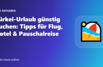 Türkei-Urlaub günstig buchen: Tipps für Flug, Hotel & Pauschalreise